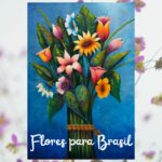 “Flores para Brasil”